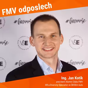 #15 Jan Kotík | prezident Alumni Clubu FMV, HR a Diversity Specialist ve ŠKODA Auto