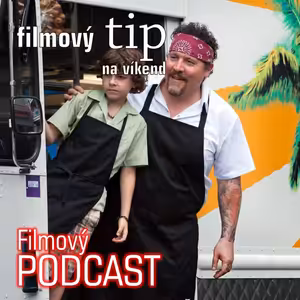 Filmový tip na víkend: Šéfkuchař na grilu