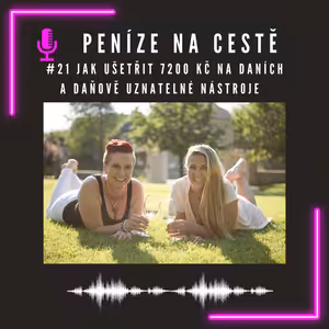 #21 Jak ušetřit 7200 Kč na daních a daňově uznatelné nástroje