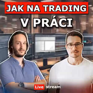 Jak na trading při zaměstnání – obchodování na burze vs. pracovní povinnosti, Live stream