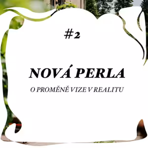 Pole, Louky, Galerie 2 – Nová Perla: O proměně vize v realitu