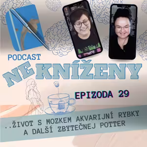 ep. 29: Život s mozkem akvarijní rybičky a další zbytečnej Potter