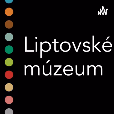 Podcast Liptovského múzea