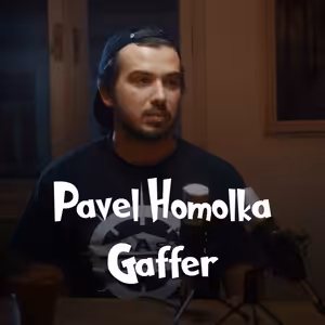 Backstage Talks | #6 Pavel Homolka - Gaffer