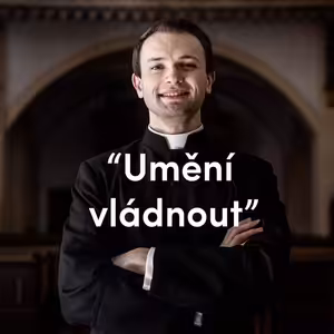 Umění vládnout | Slavnost sv. Václava | Kázání Patera Pepy