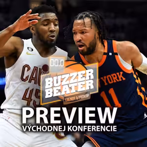 Buzzer Beater - Preview k Východnej konferencii