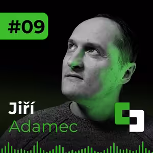 #09 - Jiří Adamec | Největší překážkou je osobnost