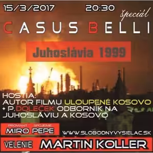 Casus belli 07 - 2017-03-15 Juhoslávia 1999