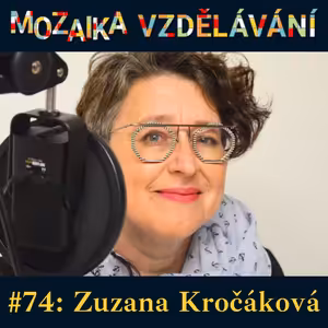 #74: Se Zuzanou Kročákovou o zážitkové pedagogice a podpoře začínajících učitelů