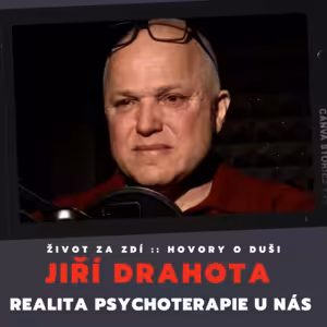 REALITA PSYCHOTERAPIE U NÁS - JIŘÍ DRAHOTA