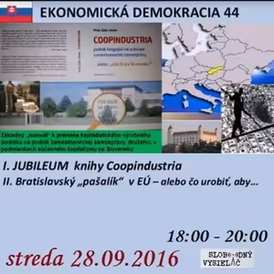 Ekonomická demokracia 44 - 2016-09-28 Jubileum knihy Coopindustria a Bratislavský "pašalík" v EÚ...