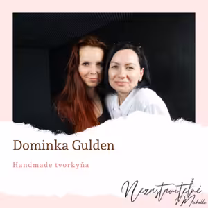 Dominika Gulden: Nerobte všetko, nájdite si to svoje a makajte na tom.