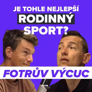 FOTRŮV VÝCUC z Proč je tohle nejlepší sport pro rodinu a kde dělají rodiče chybu | Zdeněk Folprecht