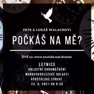 Počkáš na mě? - Petr a Lukáš Walachovi (23.5.2021)