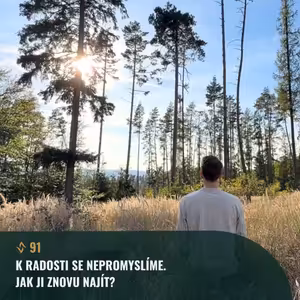 #91 K radosti se nepromyslíme – jak ji znovu najít?