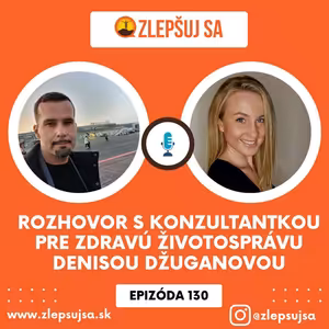 130. O vplyve spánku na trávenie a optimálnu výživu s Denisou Džuganovou