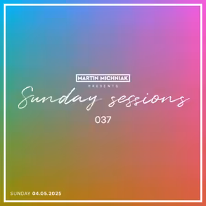 Sunday Sessions #037 by Martin Michniak