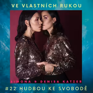 Simona a Denisa Katzer: Hudbou ke svobodě