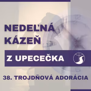 Nedeľná kázeň (3DA) | "Čo chceš dovoliť Ježišovi, aby konal počas Veľkej noci?"