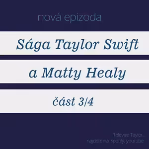 Sága Taylor Swift a Matty Healy, část 3/4