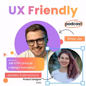 Agentura nebo produktová firma? Jak STRV pracuje s design koncepty – S01E06 s Markétou Švidrnochovou