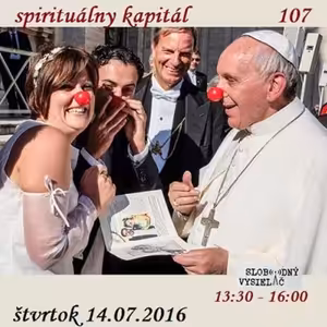 Spirituálny kapitál 107 - 2016-07-14 Žehnajte a nepreklínajte