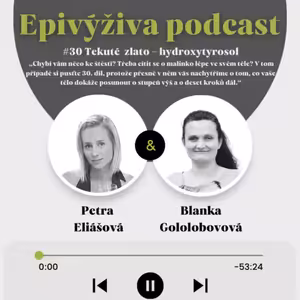 #30 Tekuté zlato, ale pivo to není… Co je to? - Hydroxytyrosol / Epigenetika / EpiVýživa podcast