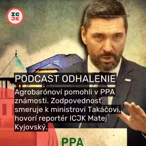 Agrobarónovi pomohli v PPA známosti. Zodpovednosť smeruje k ministrovi Takáčovi, tvrdí Kyjovský z ICJK