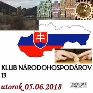 Klub národohospodárov Slovenska 13 - 2018-06-05 Ako vidia situáciu v slovenskom hospodárstve iní a ako ju chcú riešiť