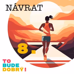 To Bude Dobrý - 08 - Návrat