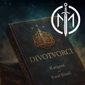 #53 – Česká fantasy: Divotvorci I, Kargava – Rozhovor s autorem Karlem Hradilem