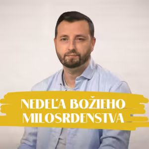 NEDEĽA UŽ V SOBOTU | Michal Steiner | Nedeľa Božieho milosrdenstva