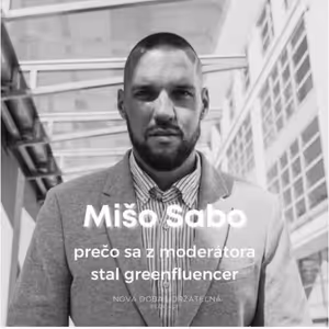 Michal Sabo ~ ako sa z moderátora stal #greenfluencer inšpirujúci Slovensko