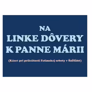NA LINKE DÔVERY K PANNE MÁRII