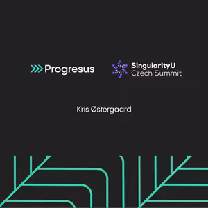 Progresus x SingularityU Czech Summit - #2 Kris Østergaard