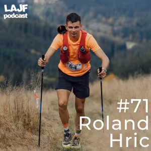 LAJF #71 - Roland Hric: O športe, limitoch a osobných projektoch