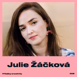 Příběhy kreativity - Julie Žáčková
