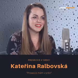 Kateřina Ralbovská – Prosecco v srdci: Prosecco mám v srdci