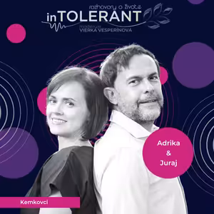 "A je to vonku! Tajomstvo o šľapkách..." Adrika a Juraj KEMKA | inTOLERANT Rozhovory o živote