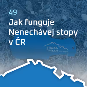 #49: Jak funguje Nenechávej stopy v ČR