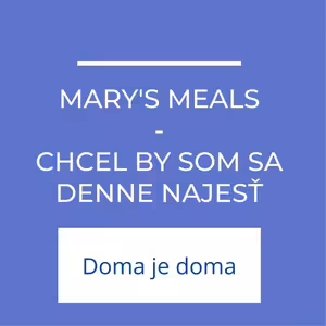 MARY'S MEALS - Chcel by som sa denne najesť | Doma je doma