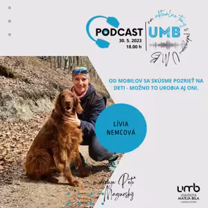 23. epizóda LÍVIA NEMCOVÁ - Od mobilov sa skúsme pozrieť na deti - možno to urobia aj oni