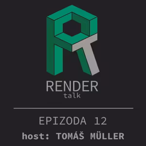 12 RENDERtalk s Tomášem Müllerem