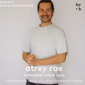 #3 - Atrey Rae, zakladatel Wild & Coco