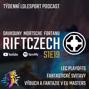 RIFTCZECH S1E19: Fantazie eSuby, výbuch Entropiq, skupiny EU Masters a zbytečné Honor tokeny