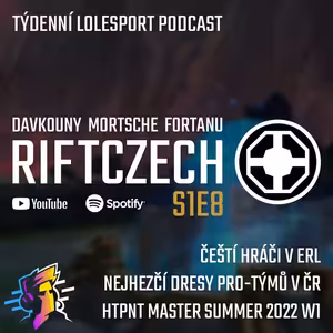 RIFTCZECH S1E8: Nejhezčí dres CZ/SK, start Masters, zaskočená eSuba a domácí hráči v zahraničí