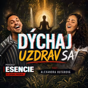 211# Ako dýchanie odstraňuje vnútorné bloky - Alexandra Hutárová - ESENCIE s Leom