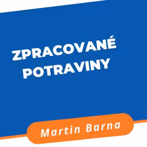 Podcast - Zpracované potraviny