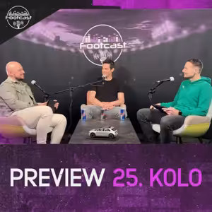 FOOTCAST PREVIEW | 25. kolo