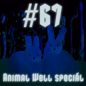 #67 - Animal Well speciál